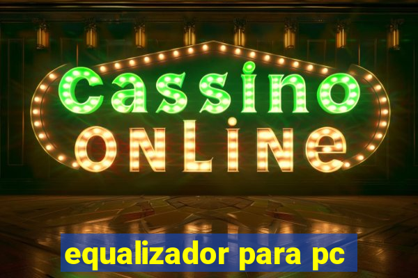 equalizador para pc